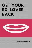 Get Your Ex-Lover Back (eBook, ePUB)