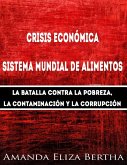 Crisis económica: Sistema mundial de alimentos - La batalla contra la pobreza, la con... (eBook, ePUB) Crisis económica: Sistema mundial de alimentos - La batalla contra la pobreza, la con... (eBook, ePUB)