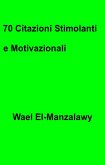 70 Citazioni Stimolanti e Motivazionali (eBook, ePUB)