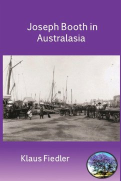 Joseph Booth in Australasia. The Making of a Maverick Missionary - Fiedler, Klaus