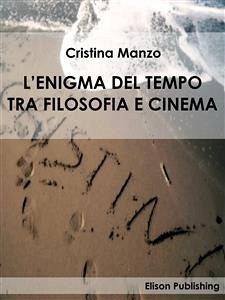 L'enigma del tempo tra filosofia e cinema (eBook, ePUB) - Manzo, Cristina