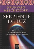 Serpiente de luz : el movimiento de la kundalini de la tierra y la ascensión de la luz femenina