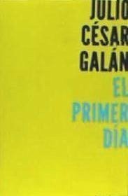 El primer día - Galán, Julio César