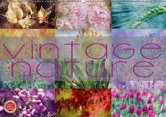 Vintage Nature - Romantische Naturaufnahmen (Wandkalender 2017 DIN A2 quer) - Cross, Martina