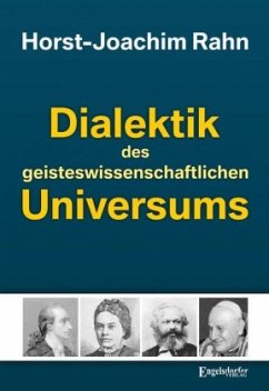 Dialektik des geisteswissenschaftlichen Universums - Rahn, Horst-Joachim