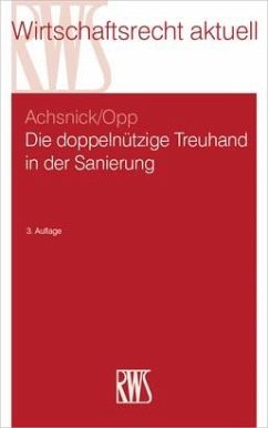 Die doppelnützige Treuhand in der Sanierung - Achsnick, Jan;Opp, Julian