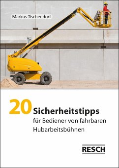 20 Sicherheitstipps für Bediener von fahrbaren Hubarbeitsbühnen - Tischendorf, Markus