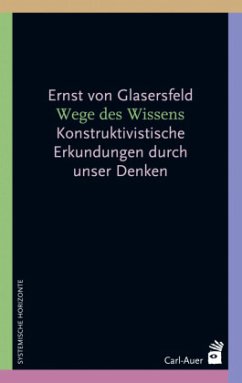 Wege des Wissens - Glasersfeld, Ernst von