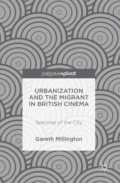 Urbanization and the Migrant in British Cinema - Millington, Gareth