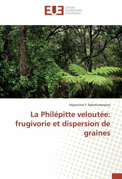 La Philépitte veloutée: frugivorie et dispersion de graines - Rakotomanana, Hajanirina F.