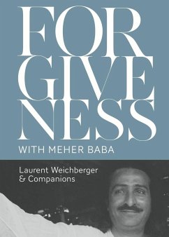 Forgiveness with Meher Baba - Weichberger, Laurent