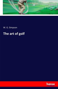 The art of golf - Simpson, W. G.