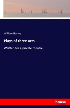 Plays of three acts - Hayley, William