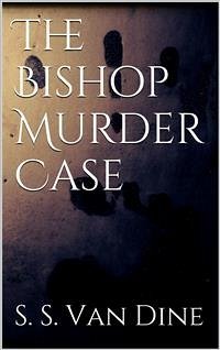 The Bishop Murder Case (eBook, ePUB) - S. Van Dine, S.