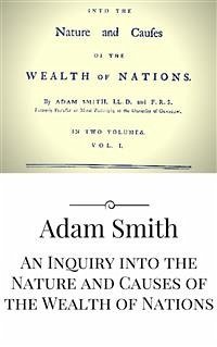 An Inquiry into the Nature and Causes of the Wealth of Nations (eBook, ePUB) - Smith, Adam