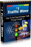 +1 Traffic Wave: How To Get Free & Endless Traffic Through Google +1 (eBook, PDF)