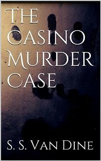 The Casino Murder Case (eBook, ePUB) - S. Van Dine, S.