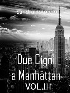 Due Cigni a Manhattan Vol III (eBook, ePUB) - Rotondo, Sandra