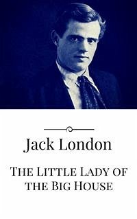 The Little Lady of the Big House (eBook, ePUB) - London, Jack