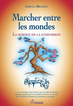 Marcher entre les mondes (eBook, ePUB) - Gregg Braden, Braden