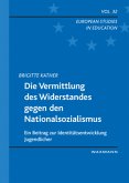 Die Vermittlung des Widerstandes gegen den Nationalsozialismus