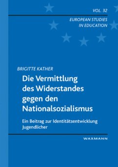 Die Vermittlung des Widerstandes gegen den Nationalsozialismus - Kather, Brigitte