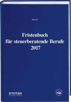 Fristenbuch für steuerberatende Berufe 2017 - Streck, Michael; Kamps, Heinz-Willi