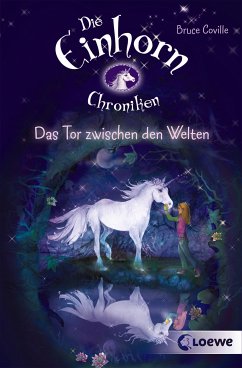 Das Tor zwischen den Welten / Die Einhornchroniken Bd.1 (eBook, ePUB) - Coville, Bruce