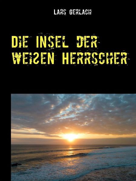 Die Insel der weißen Herrscher (eBook, ePUB)