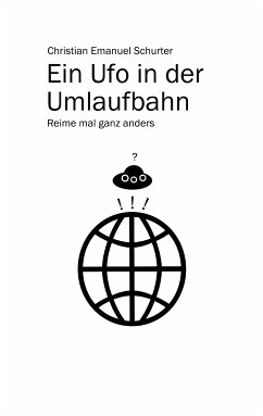 Ein Ufo in der Umlaufbahn (eBook, ePUB) - Schurter, Christian Emanuel