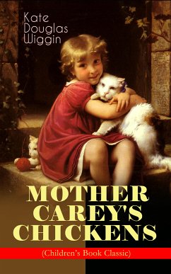 MOTHER CAREY'S CHICKENS (Children's Book Classic) (eBook, ePUB) - Wiggin, Kate Douglas