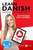Learn Danish   Easy Reader   Easy Listener   Parallel Text - Audio Course No. 1 (Learn Danish   Easy Audio & Easy Text, #1) (eBook, ePUB)