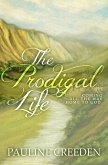 The Prodigal Life: Coming all the way home to God (eBook, ePUB) The Prodigal Life: Coming all the way home to God (eBook, ePUB)