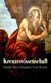 Kreuzeswissenschaft - Studie über Johannes vom Kreuz (eBook, ePUB)