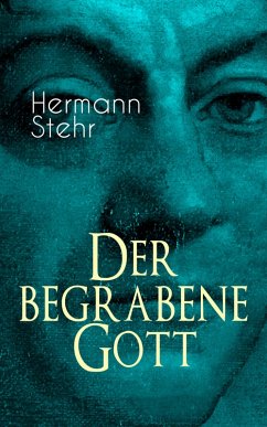 Der begrabene Gott (eBook, ePUB) - Stehr, Hermann