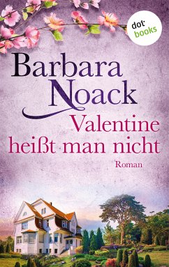 Valentine heißt man nicht (eBook, ePUB) - Noack, Barbara