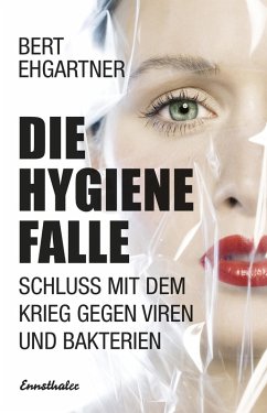 Die Hygienefalle (eBook, ePUB) - Ehgartner, Bert