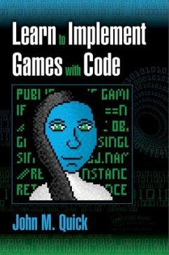 Learn to Implement Games with Code - Quick, John M.