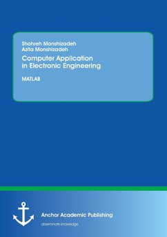 Computer Application in Electronic Engineering. MATLAB - Monshizadeh, Shohreh;Monshizadeh, Azita