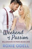 A Weekend of Passion (Billionaire in Paris, #1) (eBook, ePUB)