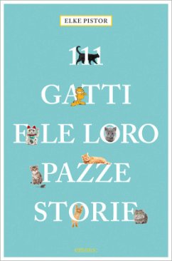 111 Gatti e le loro pazze storie - Pistor, Elke