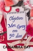 Objetivo: Mrs. Grey Em 50 Dias (eBook, ePUB)