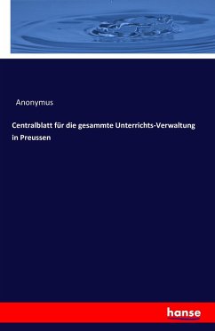 Centralblatt für die gesammte Unterrichts-Verwaltung in Preussen - Anonym