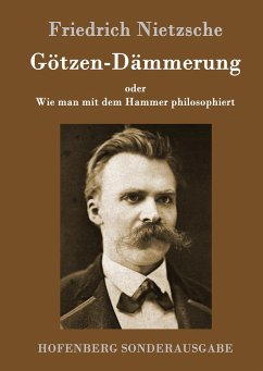 Götzen-Dämmerung - Nietzsche, Friedrich