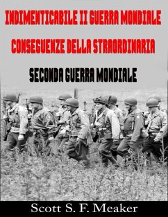 Cover Indimenticabile II Guerra Mondiale: Conseguenze della Straordinaria Seconda Guerra Mondiale (eBook, ePUB)