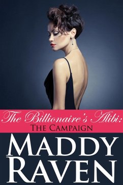Cover The Billionaire's Alibi: The Campaign (The Billionaire's Alibi #8) (eBook, ePUB)