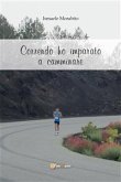 Correndo ho imparato a camminare (eBook, ePUB)