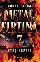 Metal Firtina 7 - Ates Kapani - Turna, Burak