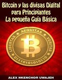 Bitcoin y las divisas Digitales para Principiantes: La Pequeña Guía Básica (eBook, ePUB)