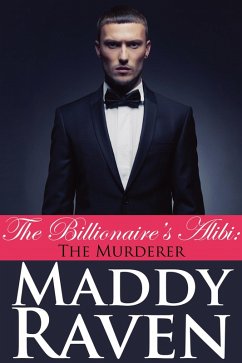 Cover The Billionaire's Alibi: The Murderer (The Billionaire's Alibi #6) (eBook, ePUB)